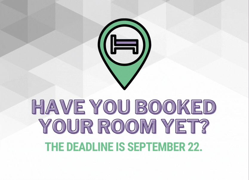 Have you booked your room yet? The deadline is September 22.