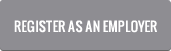 Register as an Employer Register as an Employer