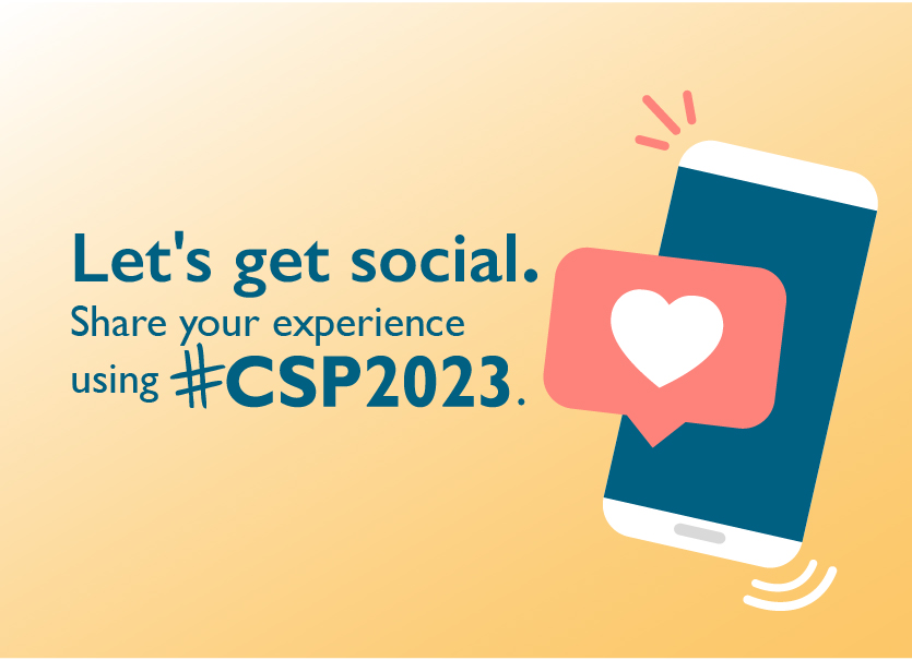 Let's get social. Share your experience using #CSP2023.