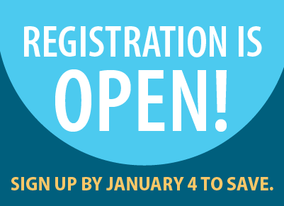 Registration is open! Register by January 4 to save.