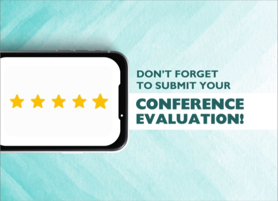 Don't forget to fill out your conference evaluation!    