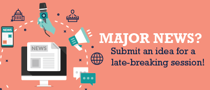 Major news? Submit an idea for a late-breaking session!