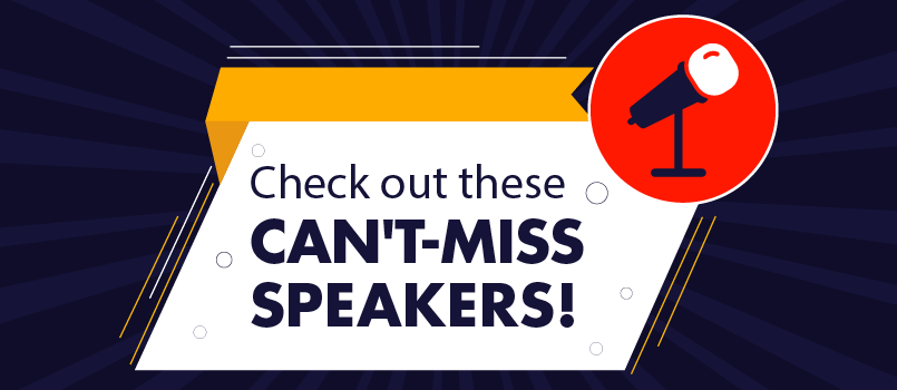 Check out these can't-miss speakers!