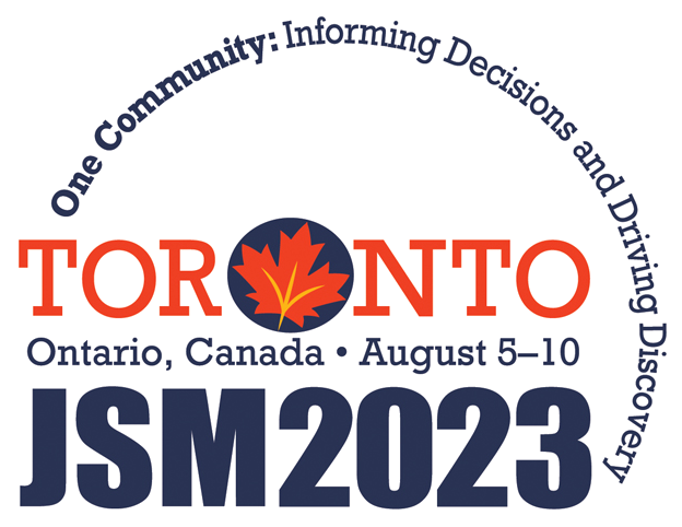 JSM 2023 -- Joint Statistical Meetings, Toronto, ON, August 5-10 -- One Community: Informing Decisions and Driving Discovery