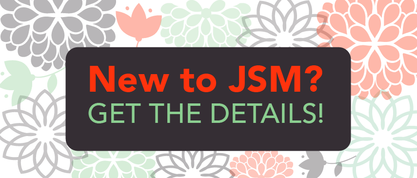 New to JSM? Here's what you need to know.