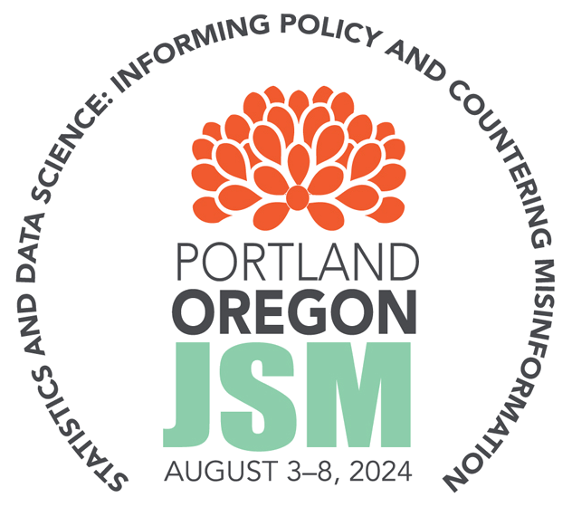 JSM 2024 -- Joint Statistical Meetings, Portland, OR, August 3-8 -- Statistics and Data Science: Informing Policy and Countering Misinformation
