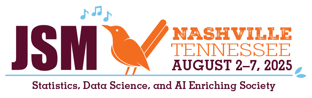 JSM 2025 -- Joint Statistical Meetings, Nashville, TN, August 2-7 -- Statistics, Data Science, and AI Enriching Society