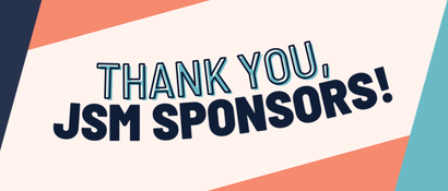 Thank you, JSM Sponsors