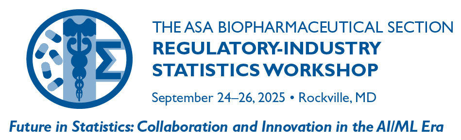 RISW 2025 -- ASA Biopharmaceutical Section Regulatory-Industry Statistics Workshop, Rockville, MD, September 24-26, 2025 -- Future in Statistics: Collaboration and Innovation in the AI/ML Era