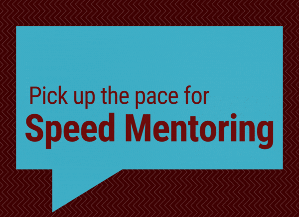 Pick up the pace for speed mentoring!