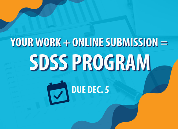 Your Work + Online Submission = SDSS Program? Due Dec. 5.