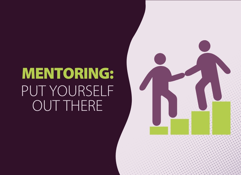 Mentoring: Put Yourself Out There
