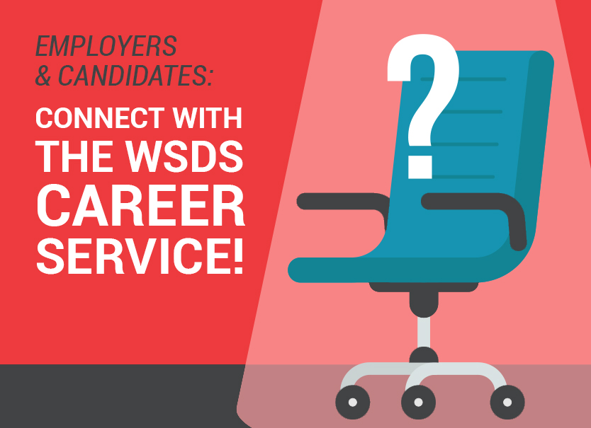 Employers & Candidates: Connect with the WSDS Career Service! 