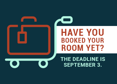 Have you booked your room yet? The deadline is September 3.