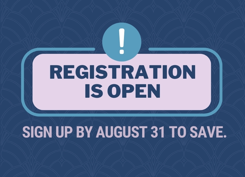 Registration is open! Sign up by August 31 to save.